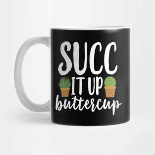 Succ It Up Buttercup Mug